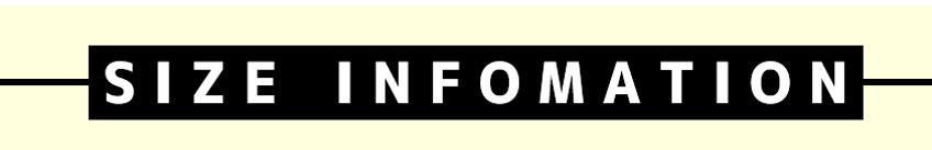 SIZE INFOMATION